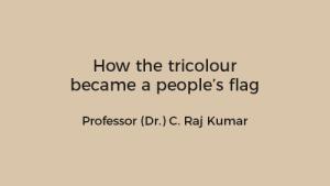 How the tricolour became a people’s flag