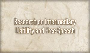 Research on Intermediary Liability and Free Speech