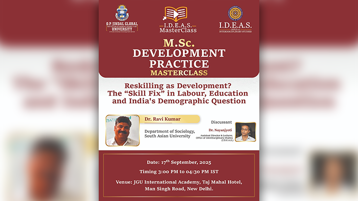 M.Sc Development Practice Masterclass on, "Reskilling as Development? The "Skill Fix" in Labour, Education and India's Demographic Question" by Dr. Ravi Kumar