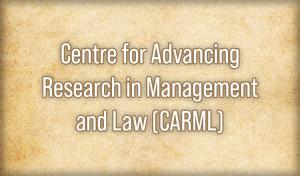 Centre for Advancing Research in Management and Law (CARML)