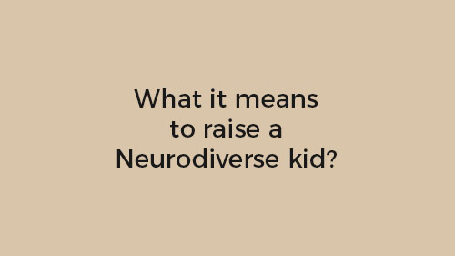 What Does It Mean to Raise a Neurodiverse Kid?