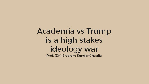 Academia vs Trump is a high stakes ideology war