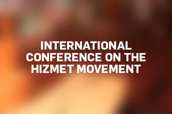 International Conference on the Hizmet Movement