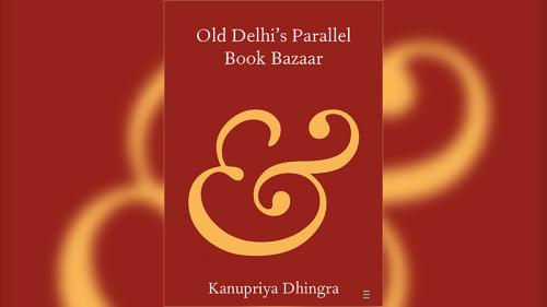 Book Launch, Prof.(Dr.) Kanupriya Dhingra, Cambridge University Press:  24 November 2024 Old Delhi’s Parallel Book Bazaar