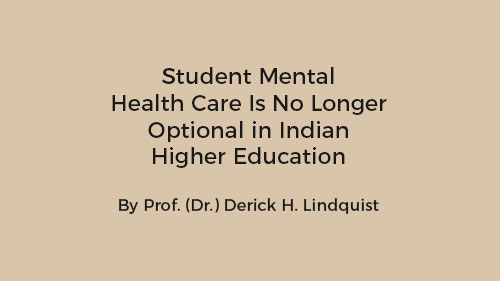 Student Mental Health Care Is No Longer Optional in Indian Higher Education