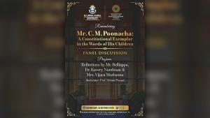 Panel Discussion - “Remembering C.M. Poonacha: A Constitutional Exemplar in the Words of His Children