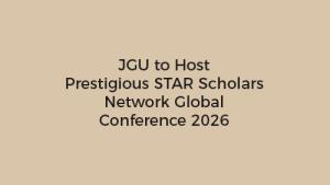 JGU to Host Prestigious STAR Scholars Network Global Conference 2026