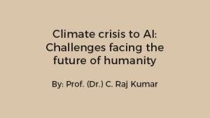 Climate crisis to AI: Challenges facing the future of humanity