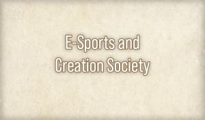 E-Sports and Creation Society