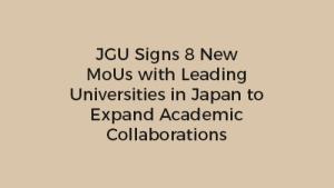 JGU Signs 8 New MoUs with Leading Universities in Japan to Expand Academic Collaborations
