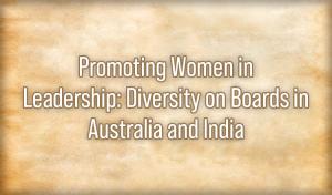 Promoting Women in Leadership: Diversity on Boards in Australia and India
