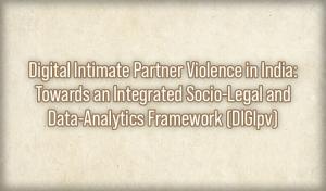 Digital Intimate Partner Violence in India: Towards an Integrated Socio-Legal and Data-Analytics Framework (DIGIpv)
